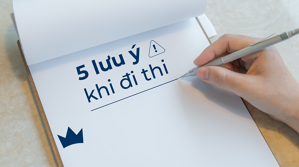 5 Điều cần lưu ý khi đi thi