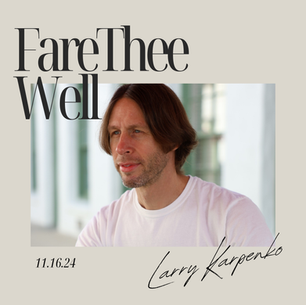 “FARE THEE WELL” di Larry Karpenko