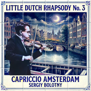 Little Dutch Rhapsody n. 3 (“Capriccio Amsterdam”) di Sergiy Bolotny