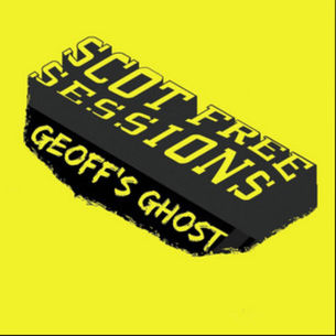 “GEOFF’S GHOST” di Scot Free Sessions