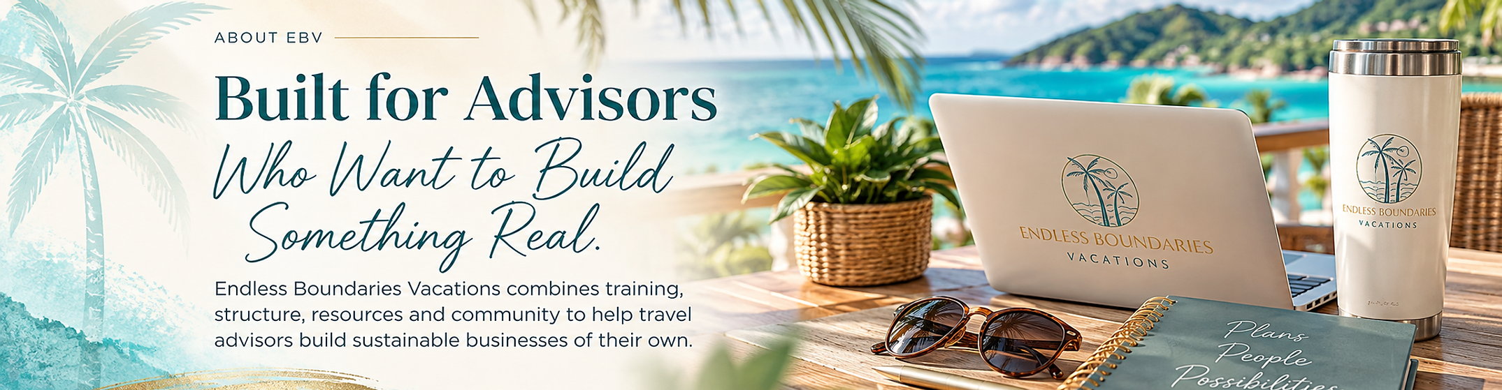About Endless Boundaries Vacations – Built for advisors who want to build something real.