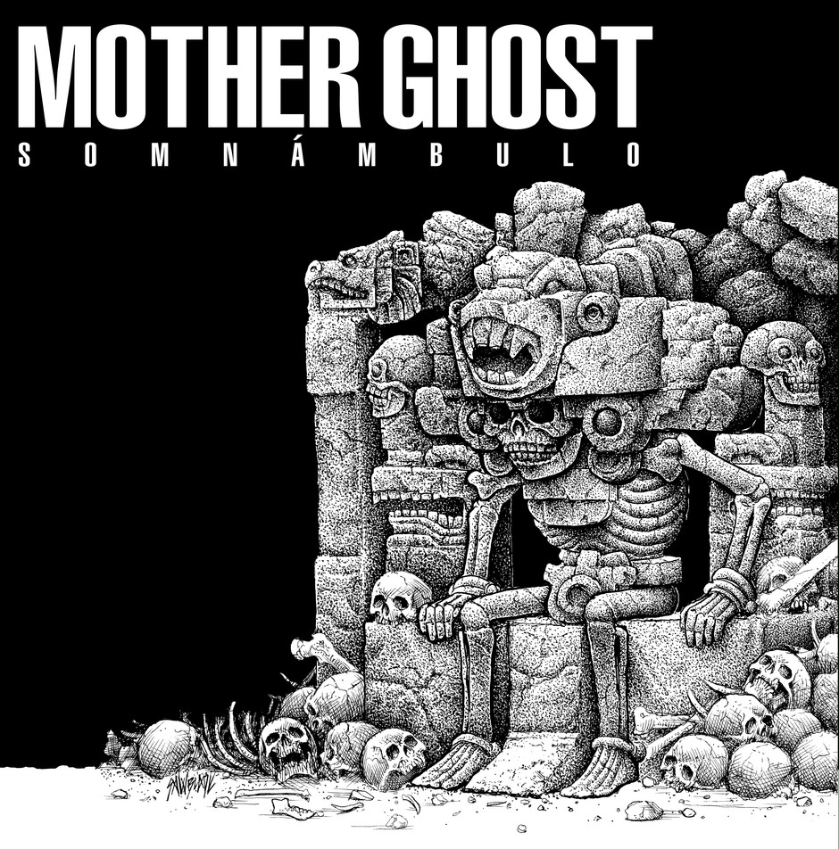 Now Hear This: Somnámbulo - Mother Ghost
