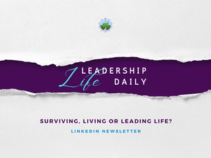 Surviving, Living Or Leading Life?