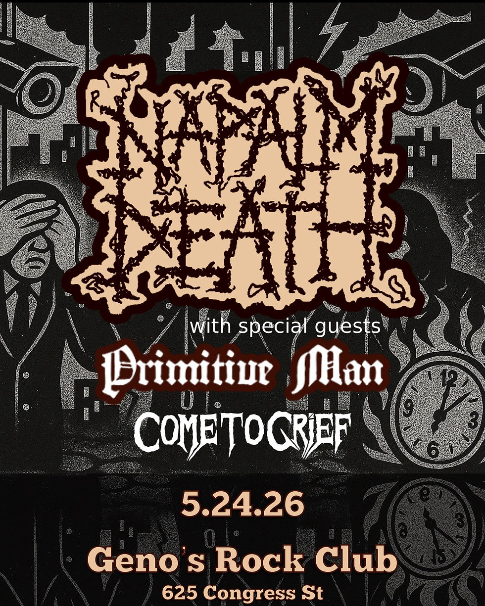  NAPALM DEATH  +  PRIMITIVE MAN  &  COME TO GRIEF