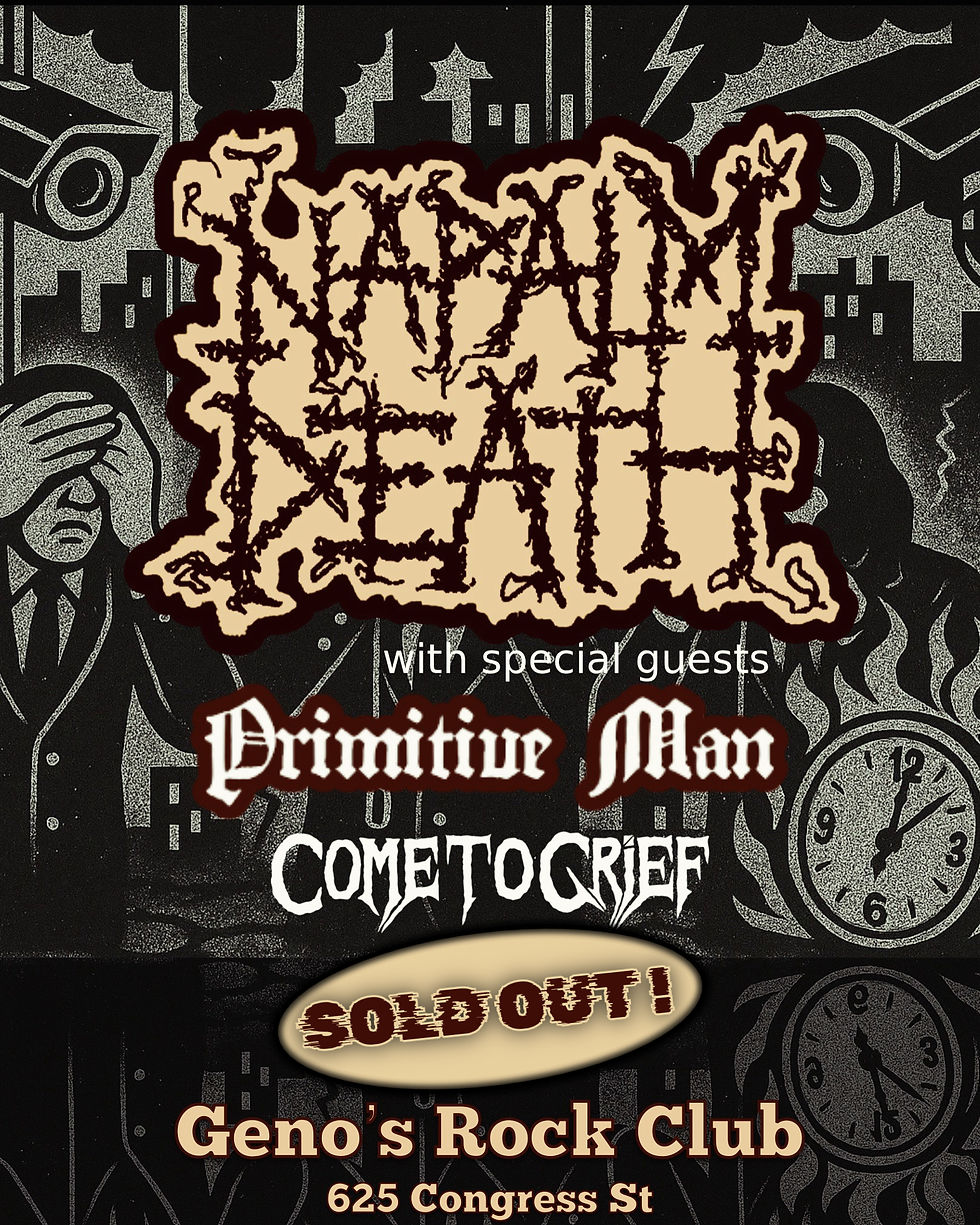  NAPALM DEATH  +  PRIMITIVE MAN  &  COME TO GRIEF