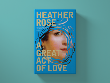 Cover of A Great Act of Love by Heather Rose