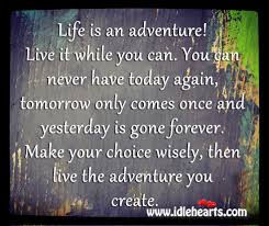 Life is an Adventure you create