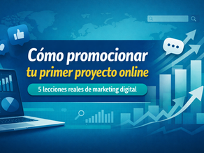 “Siguiente en la trilogía: Cómo promocionar tu primer proyecto online: 5 lecciones reales de marketing digital.”