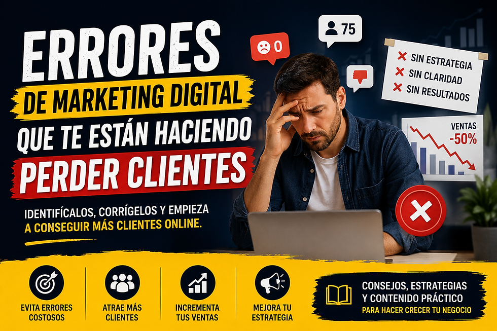 Errores de marketing digital que te están haciendo perder clientes