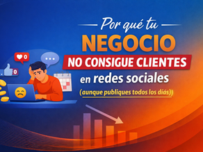 Por qué tu negocio no consigue clientes en redes sociales (aunque publiques todos los días)