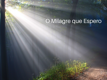 O Milagre que Espero