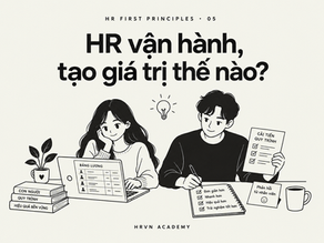 HR First Principles 05: HR vận hành, tạo giá trị thế nào?. Minh họa nét đen trên nền kem của HRVN Academy.