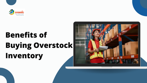 Benefits of Buying Overstock Inventory