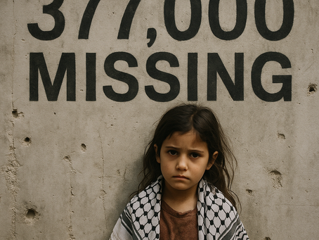 377,000 Gazans Missing: A Humanitarian and Justice Crisis in Gaza.A Staggering Disappearance – By the Numbers