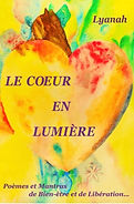 Poésie bien-être-Lyanah-Livre LE COEUR EN LUMIERE et MANTRAS français de Libération de l'Âme-www.lavoiedesames.FR