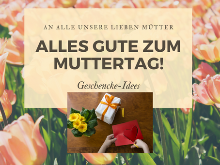 Geschenke-Ideen zum Muttertag