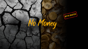 Why “No Money” Is a Myth