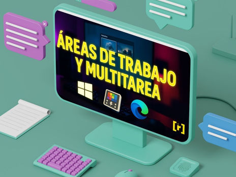 Introducción a las Áreas de Trabajo y Multitarea: Windows 10/11 y Microsoft Edge