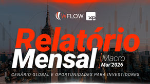 Boletim Mensal XP [Macro Mar’2026]