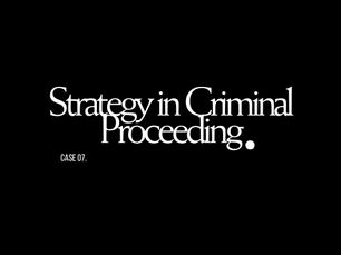 Strategy in Criminal Proceeding