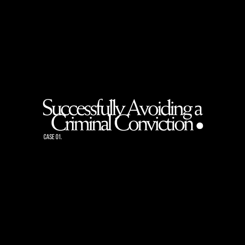 Successfully Avoiding a Criminal Conviction