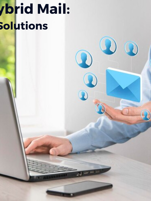 Introducing Hybrid Mail: The Future of Mail Solutions