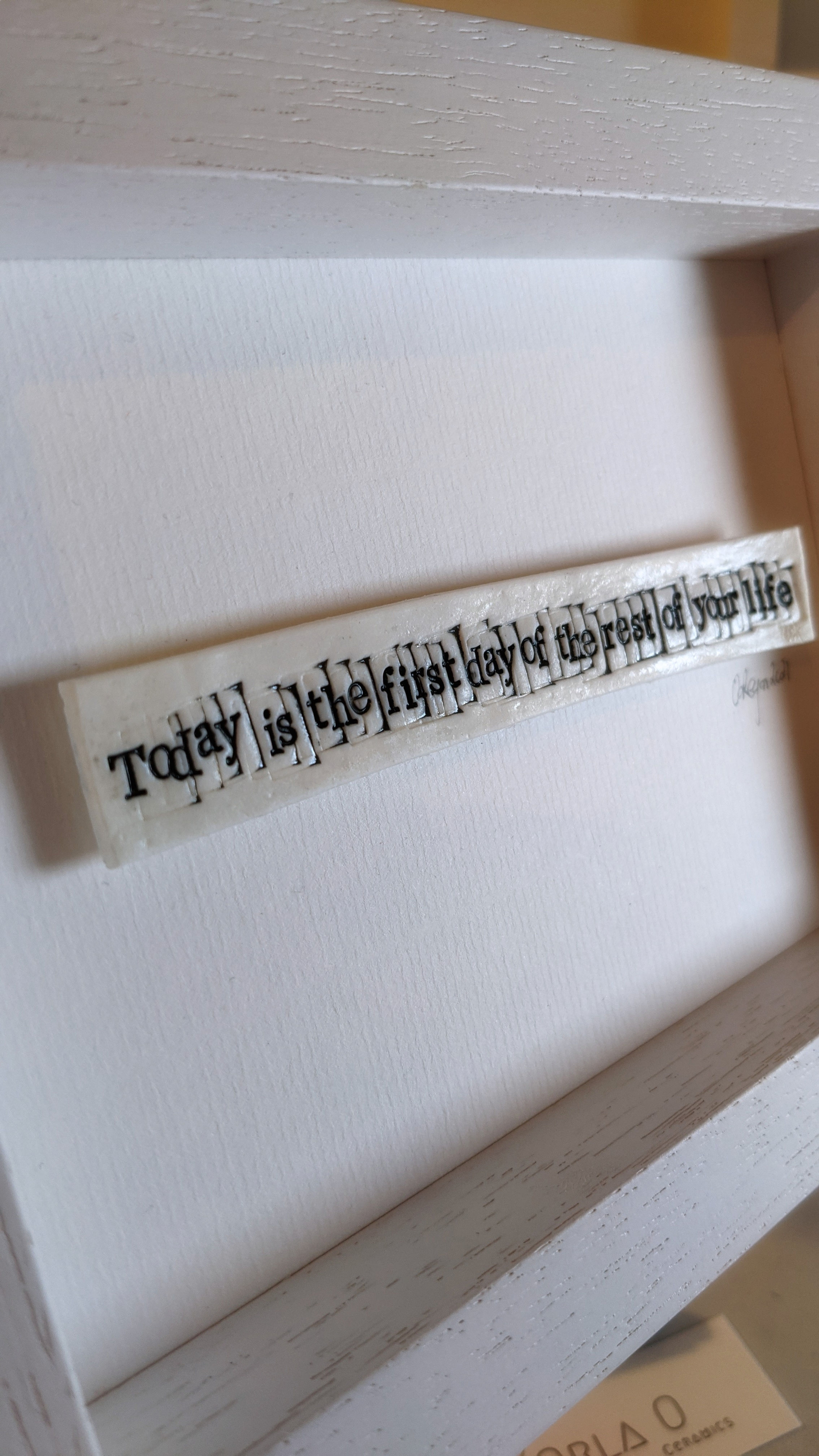 'today is the first day of the rest of your life'