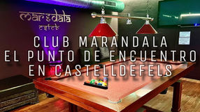 Club Marandala : El punto de encuentro en Castelldefels