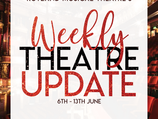 Weekly Theatre Update 6th-13th June