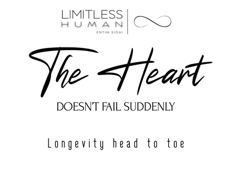 THE HEART DOESN’T FAIL SUDDENLY.