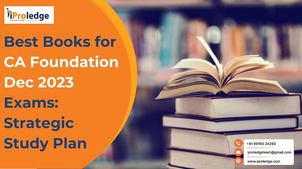 Best Books for CA Foundation Dec 2023 Exams Strategic Study Plan