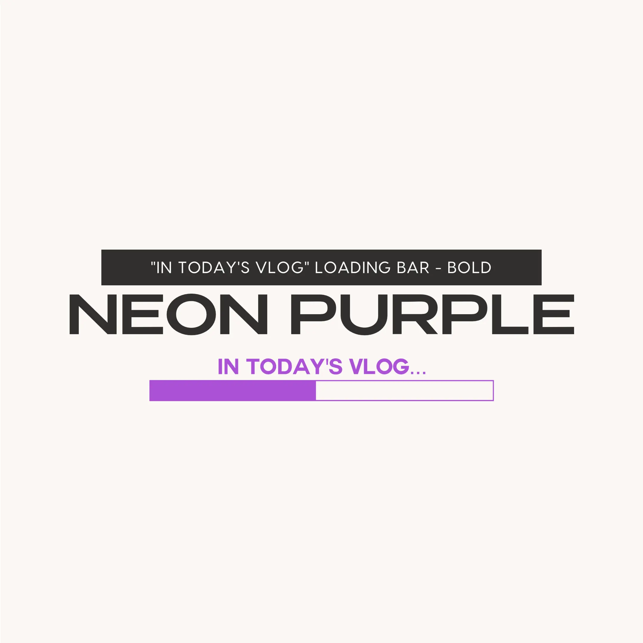 "In Today's Vlog" Loading Bar - Bold, Neon Purple