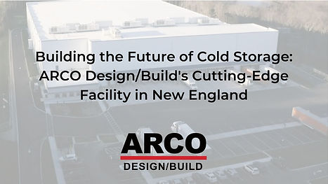 Building the Future of Cold Storage: ARCO Design/Build's Cutting-Edge Facility in New England