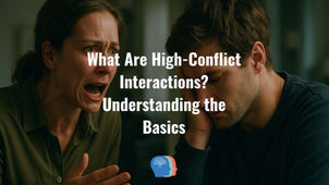Woman angrily yelling at a distressed man in a dark setting. White text reads: "What Are High-Conflict Interactions? Understanding the Basics."