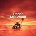 Don't miss Under Milk Wood at Sherman Theatre this spring