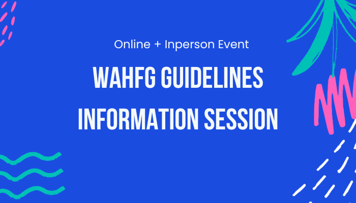 WAHFG Guidelines Information Session