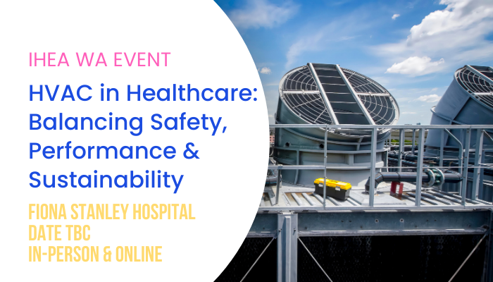 IHEA WA - HVAC in Healthcare: Balancing Safety, Performance & Sustainability