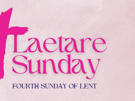 4th Sunday of Lent - Laetare Sunday