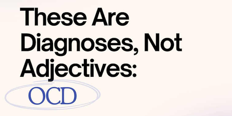 These Are Diagnoses, Not Adjectives: OCD