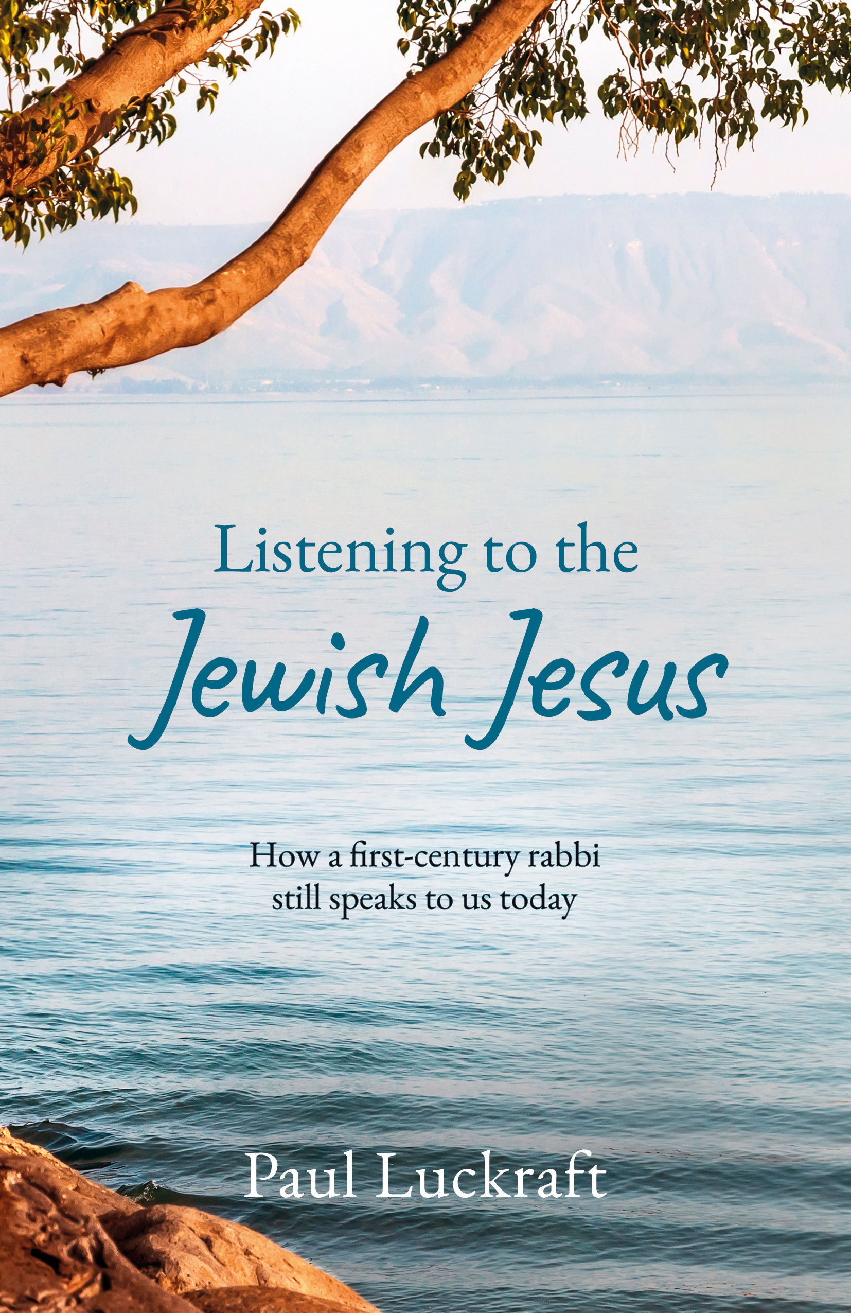 Listening to the Jewish Jesus - Paul Luckraft