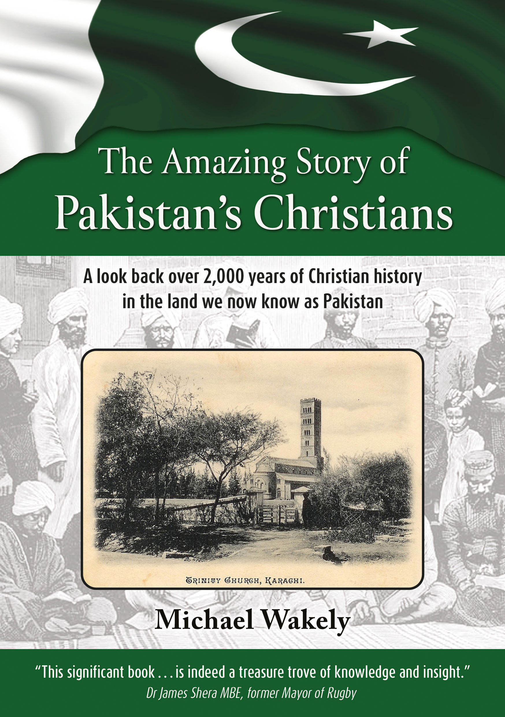The Amazing Story of Pakistan's Christians - Michael Wakely