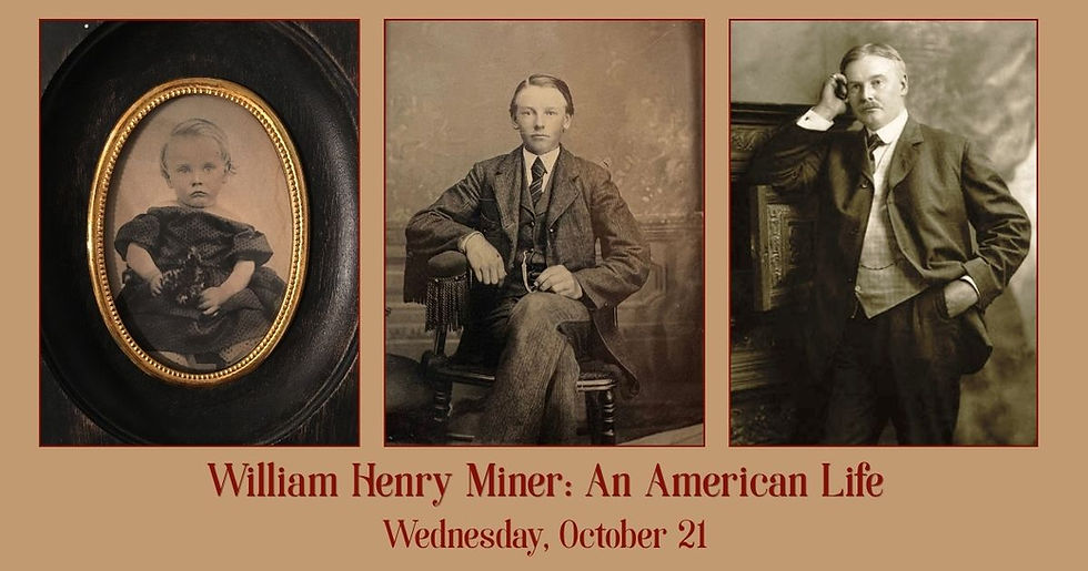 William Henry Miner: An American Life