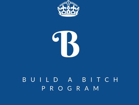 Join the Build A Bitch Program 