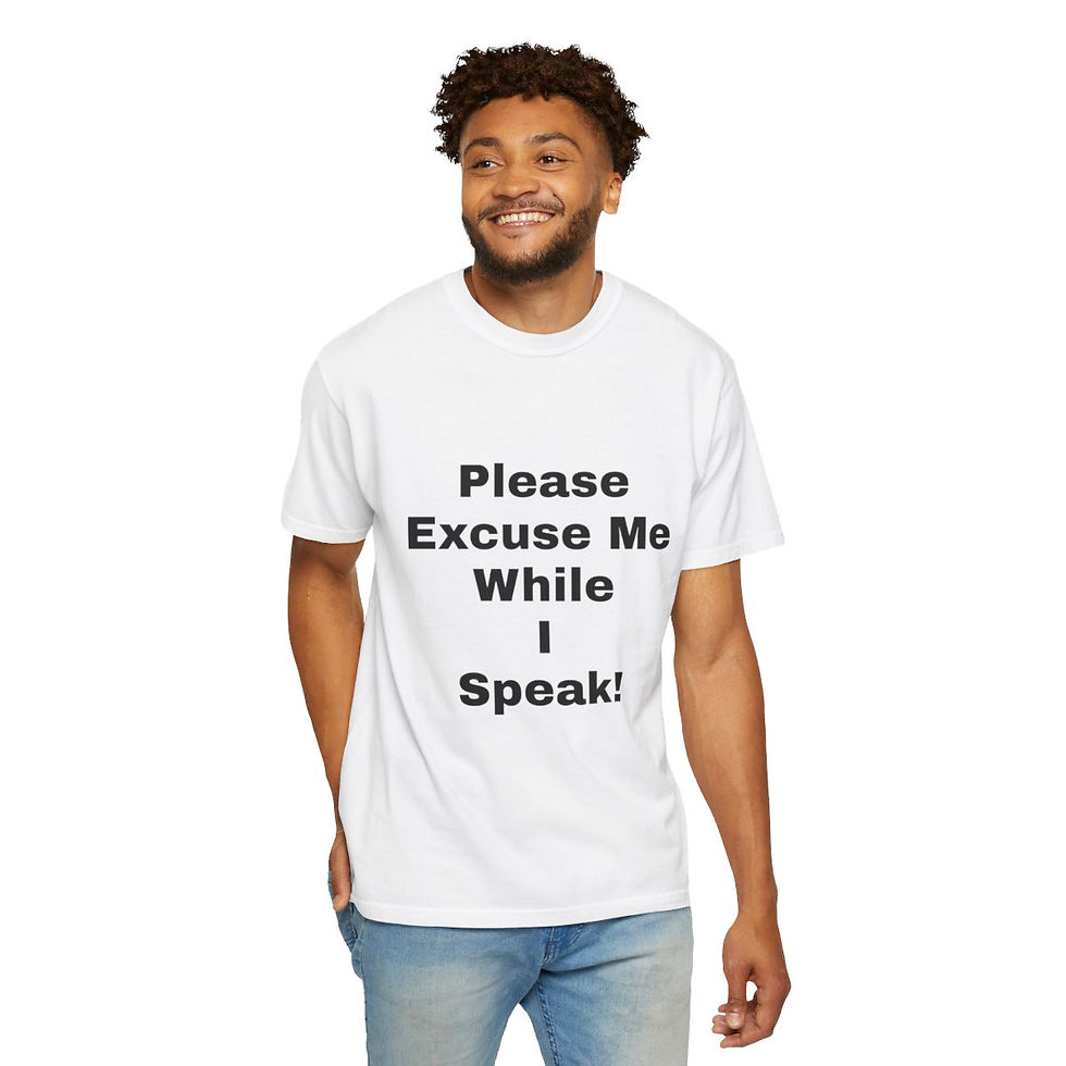 Thumbnail: Excuse Me While I Speak Unisex Garment-Dyed T-shirt