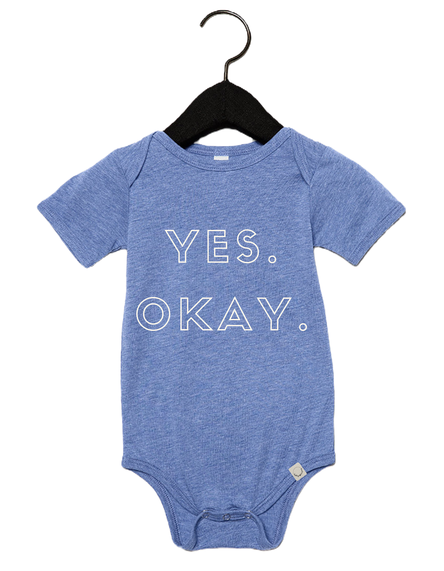 'YES. OKAY.' Triblend onesie