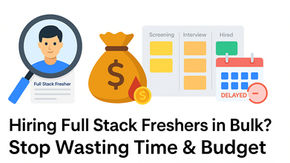 Bulk Hiring Full Stack Freshers in India? Avoid These 5 Expensive Mistakes