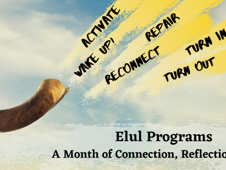 Elul Programming – A Month of Connection, Reflection and Action
