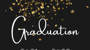 Graduation Rescheduled - 2021 & 2022