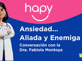 Ansiedad, aliada y enemiga - Charla con la Dra. Fabiola Montoya