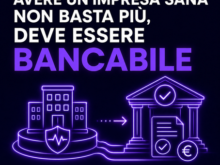 Oltre il Bilancio: cosa guardano davvero le banche oggi (e perché molti imprenditori vengono respinti)